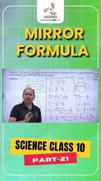 Mirror Formula and its Applications | Part-21 | Science Class 10 | CBSE | NCERT | AASOKA