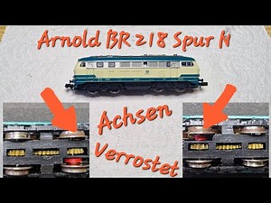 Rostige Achsen | Reinigung/Reparatur Diesellok Arnold BR 218 mit Simplexkupplung | Spur N