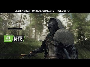 SKYRIM SE 2022 - UNREAL COMBATS - NOLVUS 4.4 Preview - COMBATS FOOTAGE - SKYSA v2 W/ STANCES
