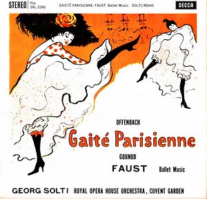 Offenbach, Gounod, Georg Solti, Royal Opera House Orchestra, Covent Garden - Gaité Parisienne / Faust Ballet Music