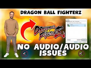 Dragon Ball Fighterz – How to Fix Dragon Ball Fighterz No Audio/Audio Issues! ✅ 2023 #Latest