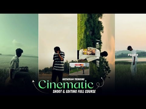 Instagram Trending Cinematic Video Shoot & Editing | How To Shoot Edit Cinematic Video Full Course