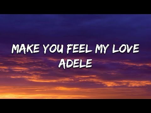 Adele – Make You Feel My Love (Lyrics)