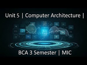 Unit 5 | Computer Architecture | BCA 3 Semester | MIC
