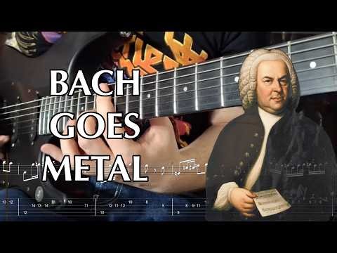 5 very metal J.S. Bach pieces (reimagined on electric guitar)