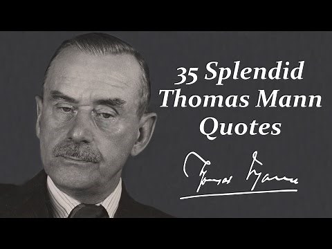35 Splendid Thomas Mann Quotes