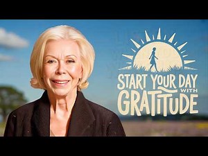 Start Your Day with Gratitude | 10 Minutes of Louise Hay Positive Morning Affirmations Practice