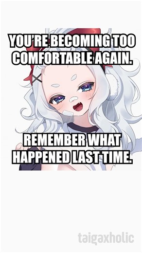 You're Getting Too Comfortable Again