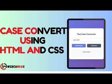 Upper & Lower Case Text Converter | HTML CSS JS | Webcanvas