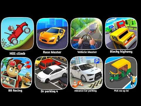 hill climb racing ,vehicle master,advance car parking,bb racing,pick me up 3d ,blocky highway