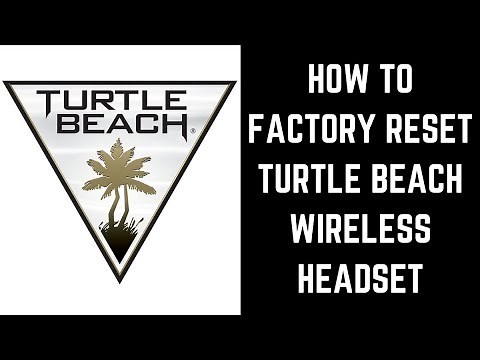 How to Factory Reset Turtle Beach Wireless Headset