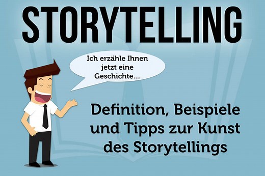Storytelling: Definition, Aufbau, 10 Tipps   3 Beispiele