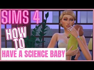 Sims 4 How To Have A Science Baby. A Great Base Game Feature For Storytelling.