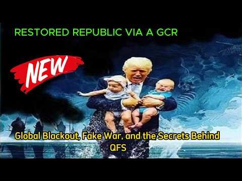 Restored Republic Global Blackout, Fake War, and the Secrets Behind QFS