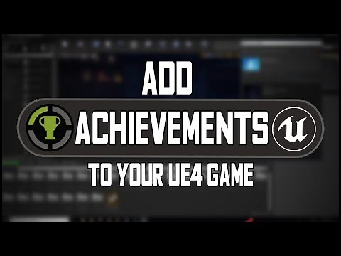 How to add ACHIEVEMENTS to Unreal Engine game