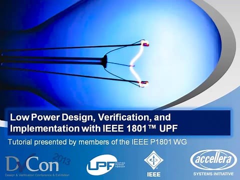 Low Power Design, Verification, and Implementation with IEEE 1801™ UPF™