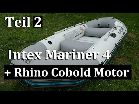INTEX MARINER 4 - Teil 2 - Rhino Cobold Motor und AGM Batterie