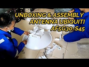 UNBOXING & ASSEMBLY ANTENNA UBIQUITI AF5G30-S45
