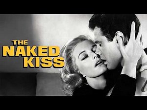 The Naked Kiss (1964) | Full Crime Drama Movie | Samuel Fuller | Shocking Cult Classic