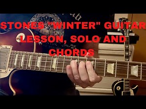 MICK TAYLOR "WINTER" SOLO LESSON, PLUS RHYTHM GUITAR. STONES LEAD GUITAR LESSON