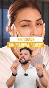 Kriti Sanon Glowing Skin Secret || Best Home Remedy for Tan Removal