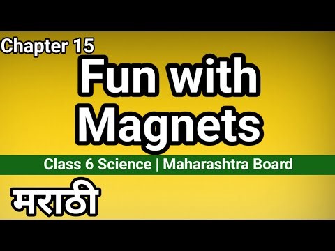 6 Science Marathi | Fun with Magnets |