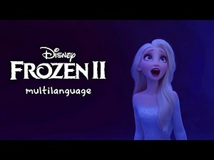 FROZEN 2 | Show Yourself - One Line Multilanguage (43 versions)