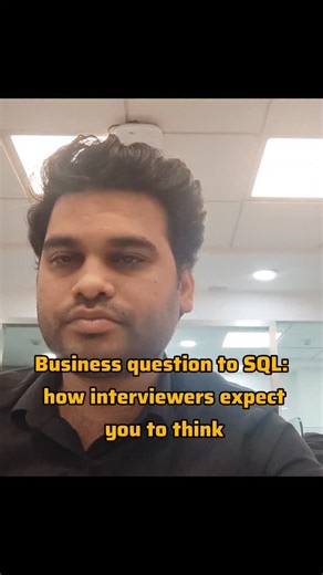 Abhishek | Business question to SQL: how interviewers expect you to think #sql #sqltips #dataanalyst | Instagram