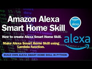 Build your own Alexa Smart Home Skill using python.