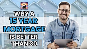Why a 15 year mortgage makes more financial sense than 30 year mortgages