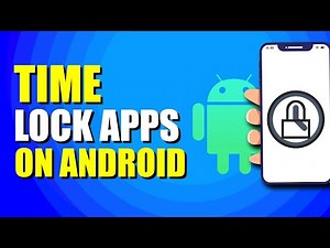 How To Time Lock Apps On Android (Setup Guide)