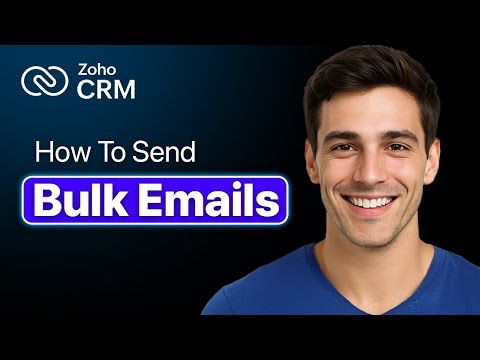 How To Quickly Send Bulk Emails In Zoho CRM - Step by Step (2025 Guide)
