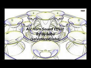 Best Air Horn Sound Effect Dj °!!! Top Best Quality by Dj Saba (salvatoredjsaba)