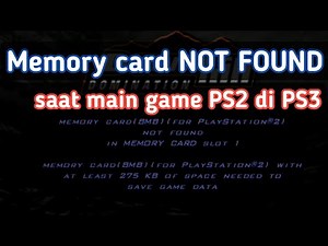 mengatasi memory card ps2 slot 1 not found (saat main game ps2 di Ps3)