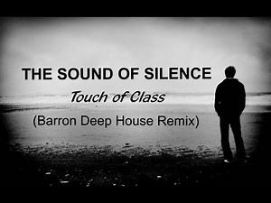 Touch of Class - The Sound of Silence (Barron Deep House Remix)