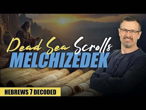 Decoding Hebrews 7: Melchizedek In The Dead Sea Scrolls - Jim Staley