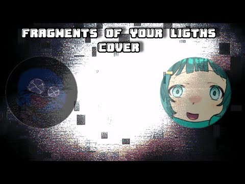 Fragments of Your Ligths Cover ‪@Zeroiscero‬