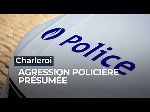 Charleroi: Alleged police assault - RTBF Info