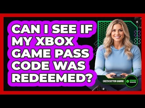 Can I See If My Xbox Game Pass Code Was Redeemed?