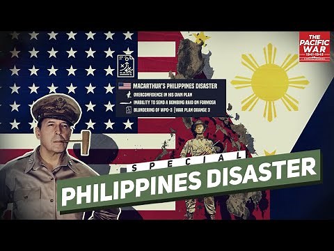 How MacArthur Caused the Philippines Disaster - Pacific War #31