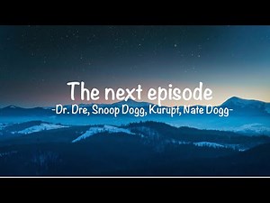 Dr. Dre ft. Snoop Dogg - The Next Episode (Lyrics)