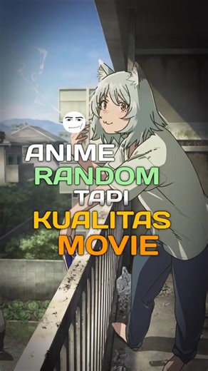 Random Anime But Movie Quality #anime #animeindo #neko