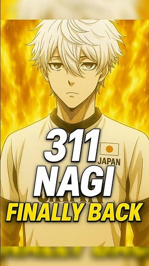 Nagi is Finally Back 🔥 Blue Lock Manga Chapter 311
