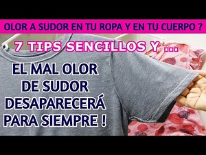 🔝 7 recomendaciones para quitar definitivamente EL MAL OLOR A SUDOR DE TU CUERPO Y DE TU ROPA.