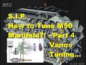 S.I.P. - How to tune BMW M50 Manifold?! - MS41- A basic guide and summary -Part 4 - Vanos Tuning...