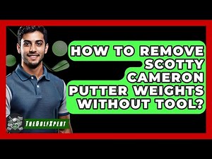 How To Remove Scotty Cameron Putter Weights Without Tool? - The Golf Xpert