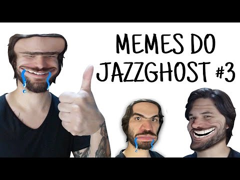 MEMES DO JAZZGHOST #3