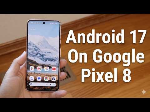 Android 17 On Google Pixel 8! (Review)