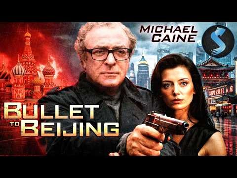Michael Caine : The Spy Who Wouldn’t Quit | Action Thriller | Full Movie | Bullet to Beijing
