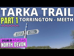 TARKA TRAIL | Torrington - Meeth | North Devon cycling | traffic-free cycling for families